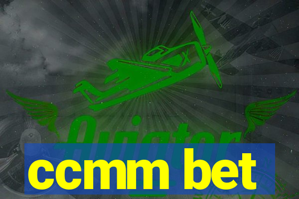 ccmm bet